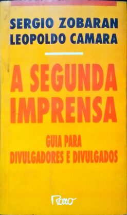 A Segunda Imprensa - Sergio Zobaran e Leopoldo Camara