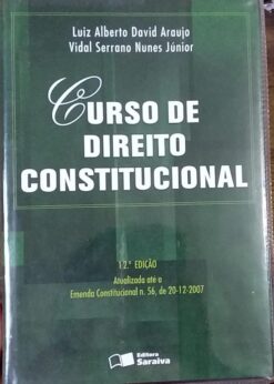Curso de Direito Constitucional - Luiz Alberto David Araújo e Vidal