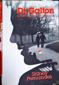 Dr. Galton - o Restaurador de Pessoas - Sidney Fernandes
