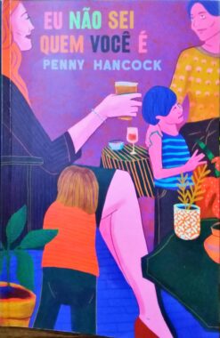 Eu Não Sei Quem Você É - Penny Hancock