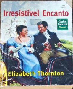 Irresistível Encanto - Elizabeth Thornton Clássicos Históricos Esp 216
