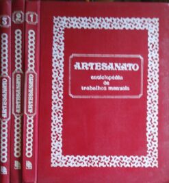 Artesanato - Enciclopédia de Trabalhos Manuais 3 Vol.