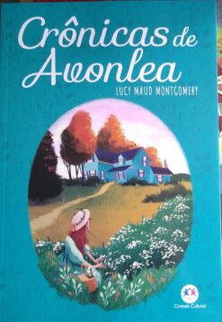 Crônicas de Avonlea - Lucy Maud Montgomery