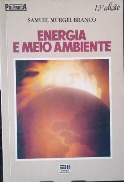 Energia e Meio Ambiente - Samuel Murgel Branco 10ª Edição