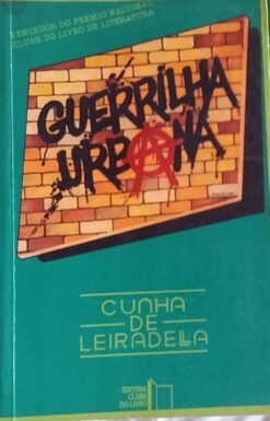 Guerrilha Urbana - Cunha de Leiradella