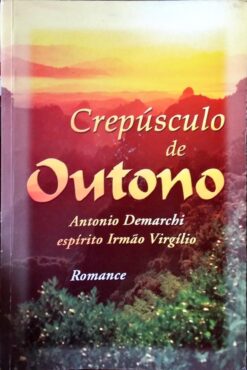 Crepúsculo de Outono - Antonio Demarchi 2ª Edição