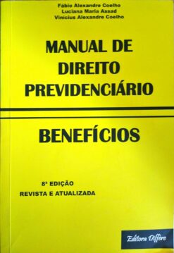 Manual de Direito Previdenciario - Beneficios - Fábio Alexandre Coelho