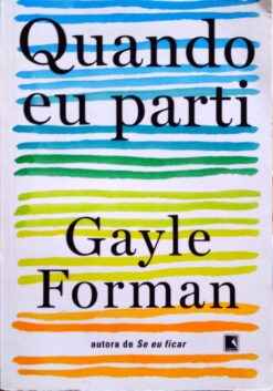 Quando Eu Parti - Gayle Forman