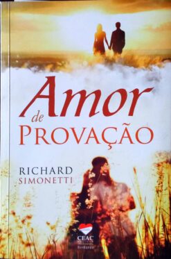 Amor de Provação - Richard Simonetti
