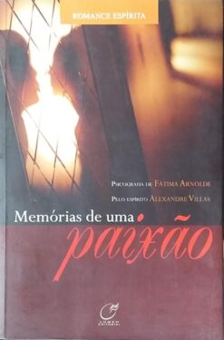 Memórias de uma Paixão - Fátima Arnolde 2010