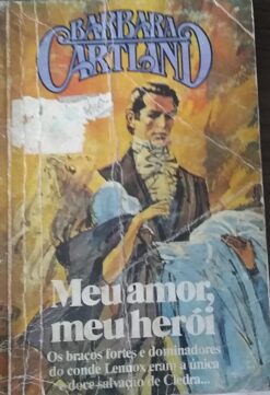 Meu Amor, Meu Herói - Barbara Cartland Nº 137