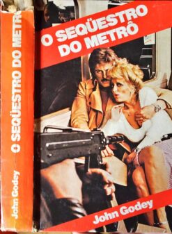 O Sequestro do Metrô - John Godey