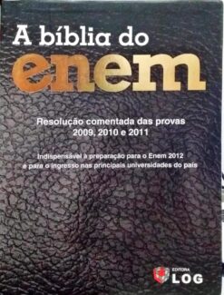 A Biblia do Enem Resoluções Comentadas das Provras 2009, 2010 e 2011