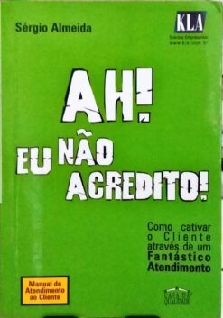 Ah! Eu Não Acredito! - Sérgio Almeida