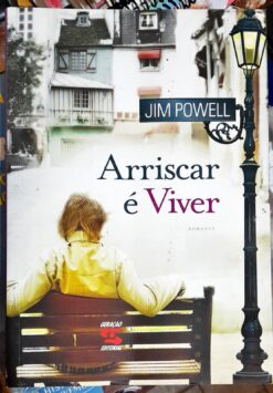 Arriscar É Viver - Jim Powell
