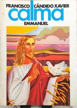 Calma - Francisco Cândido Xavier 7ª Ed.