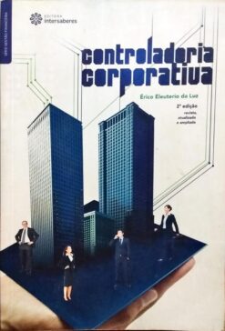 Controladoria Corporativa - Erico Eleuterio da Luz 2ª Ed.