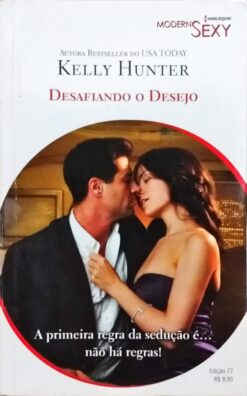 Desafiando o Desejo  - Kelly Hunter Modern Sexy 77