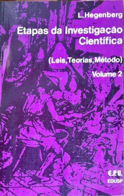 Etapas de Investigação Científica Volume 2  - L. Hegenberg