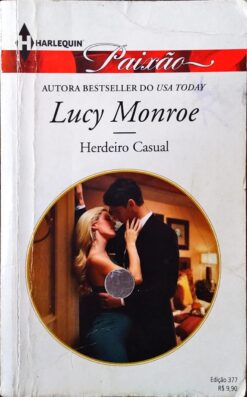 Herdeiro Casual - Lucy Monroe Harlequin Paixão 377