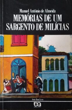 Memórias de um Sargento de Milícias Série Bom Livro 21ª Ed.