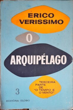 O Arquipélago - o Tempo e o Vento V. 3 - Érico Veríssimo