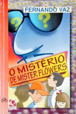 O Misterio de Mister Flower - Fernando Vaz