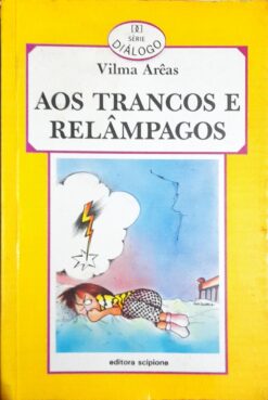 Aos Trancos e Relâmpagos - Vilma Arêas