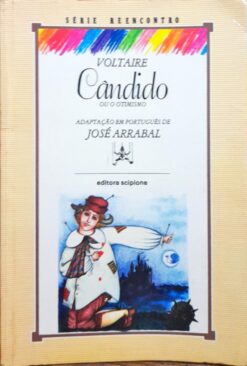Cândido Ou o Otimismo - Voltaire Série Reencontro