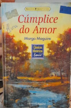 Cúmplice do Amor - Margo Maguire Clássicos Históricos Esp.