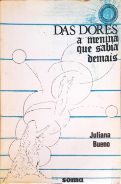 Das Dores a Menina Que Sabia Demais - Juliana Bueno