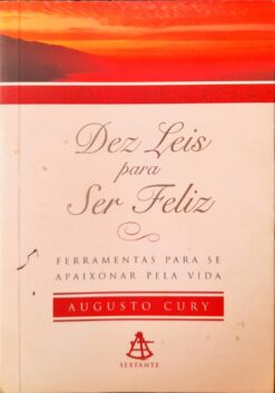 Dez Leis para Ser Feliz - Augusto Cury