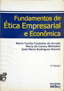 Fundamentos da Ética Empresarial Econômica 2ª Edição