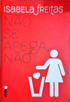Não Se Apega, Não - Isabela Freitas 2014