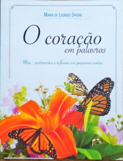 O Coração Em Palavras - Maria de Lourdes Spadin