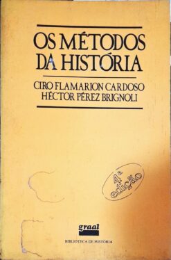 Os Métodos da História - Ciro Flamarion Cardoso e Héctor Pérez Brignol