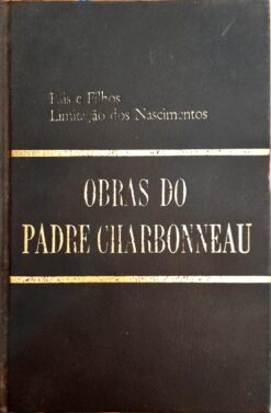 Pais e Filhos - Obras do Padre Charbonneau Volume 3