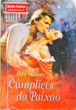 Cúmplices da Paixão - Anne Mallory Clássicos Históricos