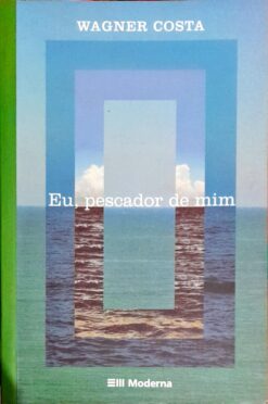 Eu, Pescador de Mim - Wagner Costa 2ª Ed. 24ª Impr.