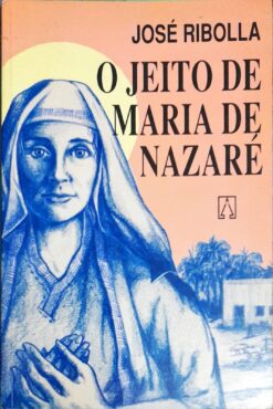 O Jeito de Maria de Nazaré - José Ribolla