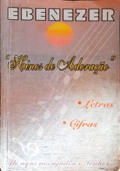 Hinos de Adoração - Ebenezer Letras Cifras