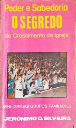 Poder e Sabedoria o Segredo do Crescimento da Igreja
