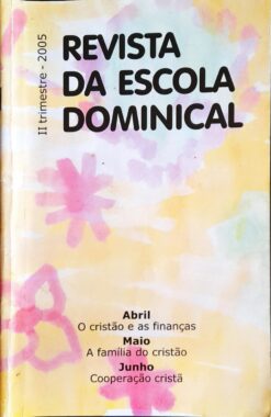 Revista da Escola Dominical II Trimestre 2005