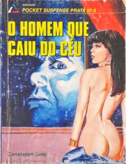 O Homem Que Caiu do Céu - Constance Gray Suspense Prata 6