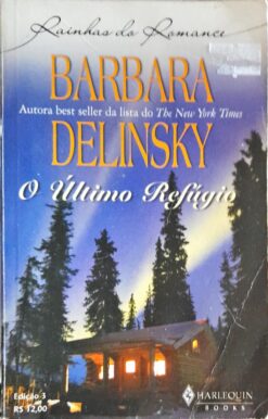 O Último Refúgio - Barbara Delisnky Rainhas do Romance 3