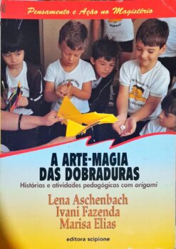 A Arte-magia das Dobraduras Histórias e Atividades Pedagógicas Com Or