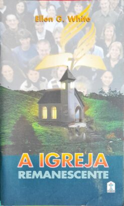 A Igreja Remanescente - Ellen G. White