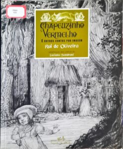 Chapeuzinho Vermelho - Rui de Oliveira