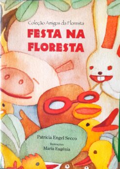 Festa na Floresta - Patricia Engel Secco