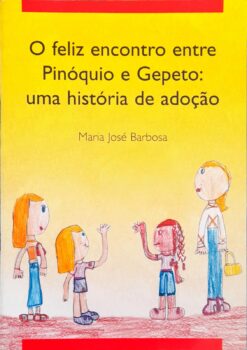 O Feliz Encontro Entre Pinóquio e Gepeto uma História de Adoção
